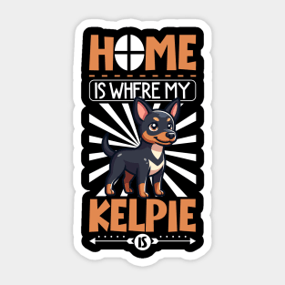 Home is with my Australian Kelpie Sticker